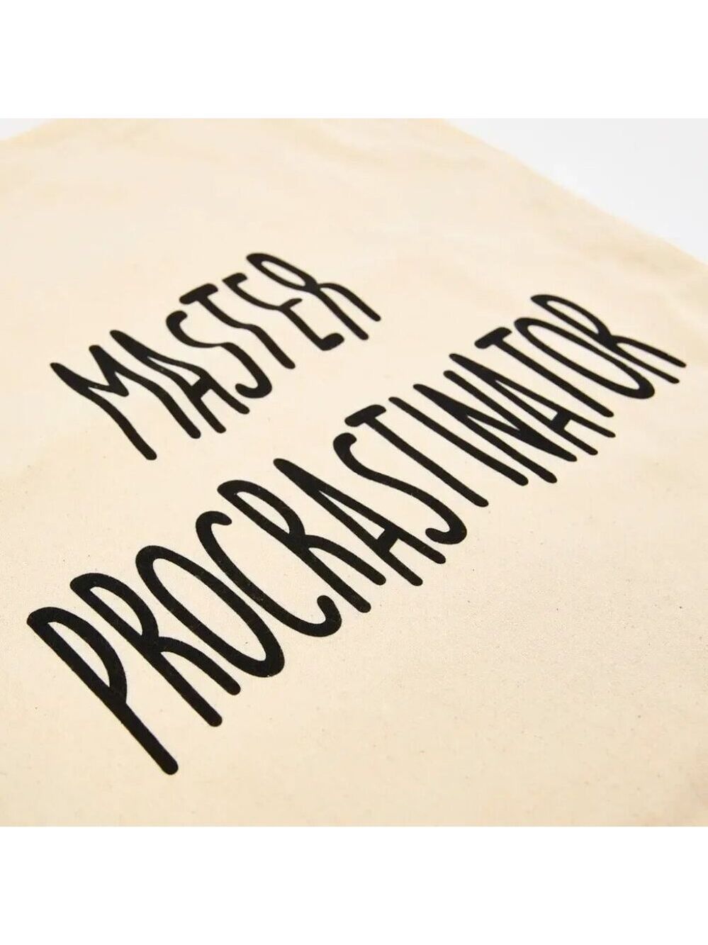 ($7) Master Procrastinator Tote - Picture 3 of 4